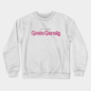 From Director Greta Gerwig Crewneck Sweatshirt